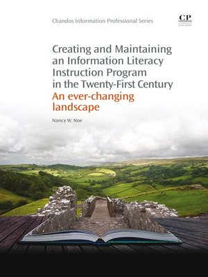 cover image of Creating and Maintaining an Information Literacy Instruction Program in the Twenty-First Century